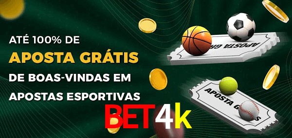 bet4k Ate 100% de Aposta Gratis